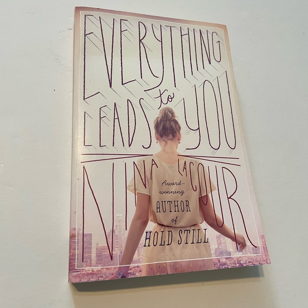 Everything Leads to You by Nina LaCour Book